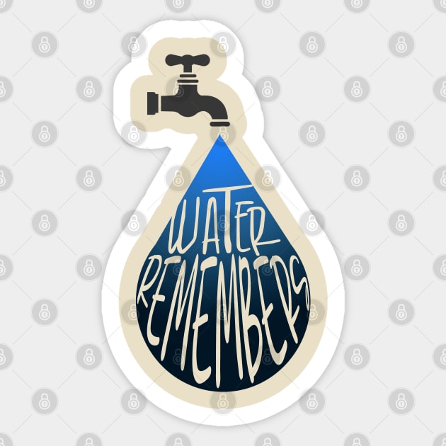 Water Remembers Sticker by shanestillz